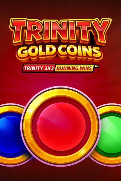 Trinity Gold Coins RUNNING WINS